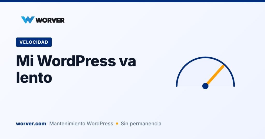 Mi WordPress va lento: 9 causas reales y cómo solucionarlas
