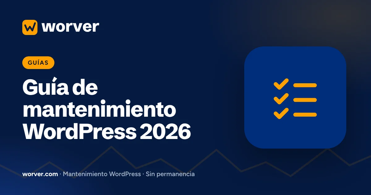 Guía de mantenimiento WordPress 2026: qué incluye y cada cuánto